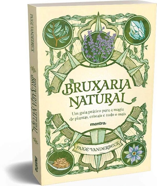 Bruxaria Natural - Um Guia Prático Para a Magia De Planta...