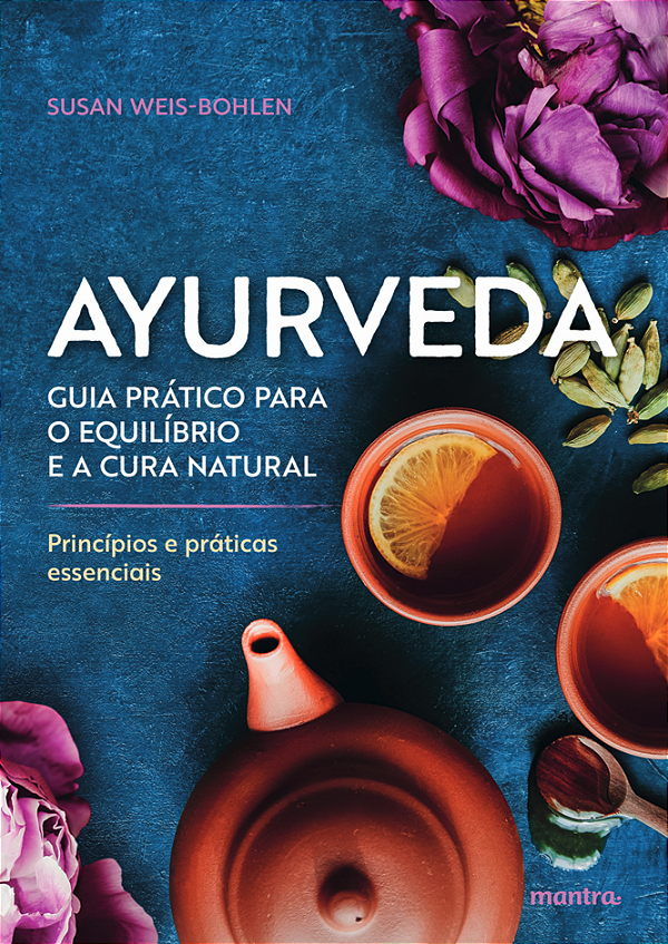 Livro Ayurveda - Guia Prático Para O Equilíbrio E A Cura ...