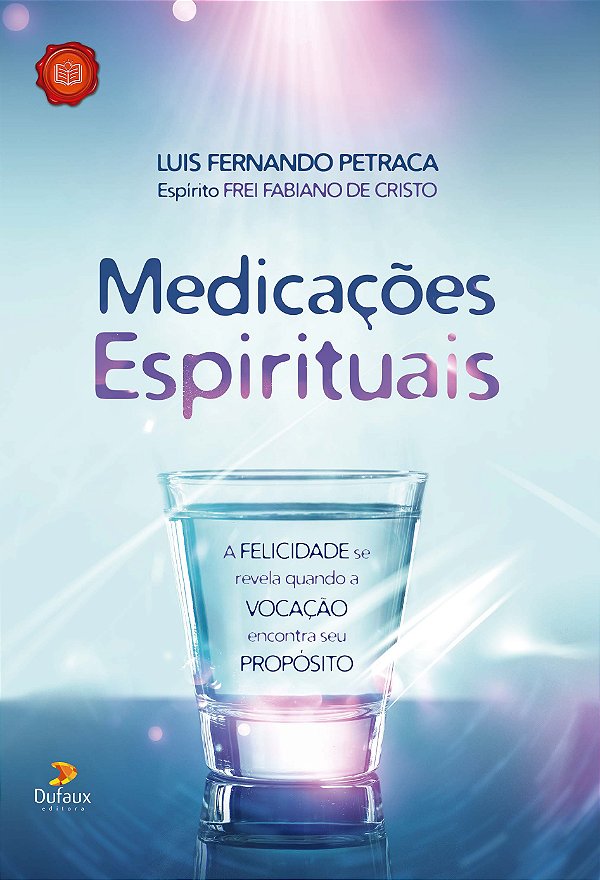 Livro Medicações espirituais: a felicidade se revela quando a v...