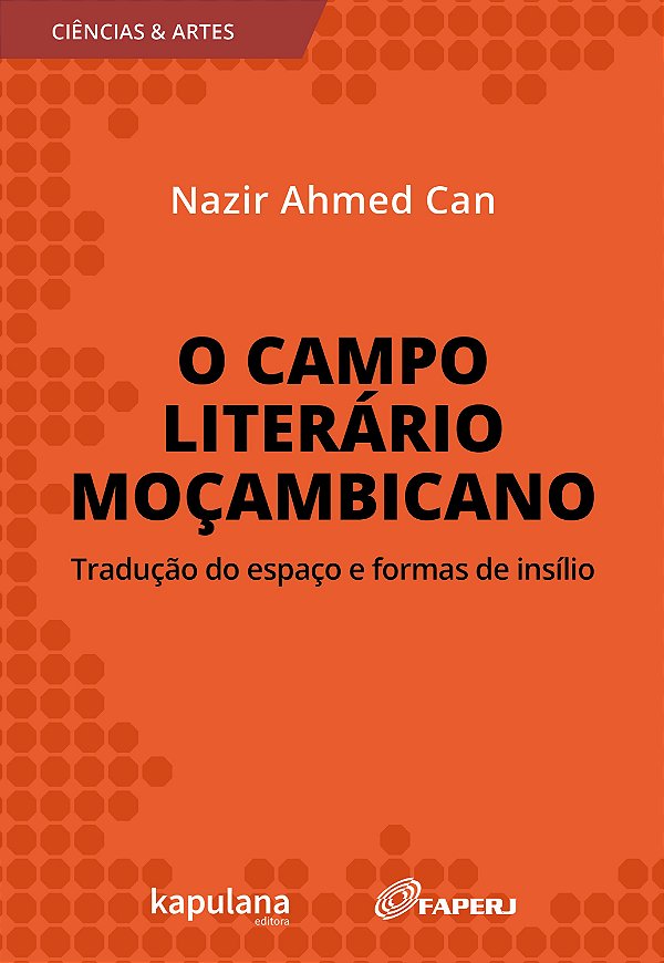 Livro O campo literário moçambicano: tradução do espaço e...