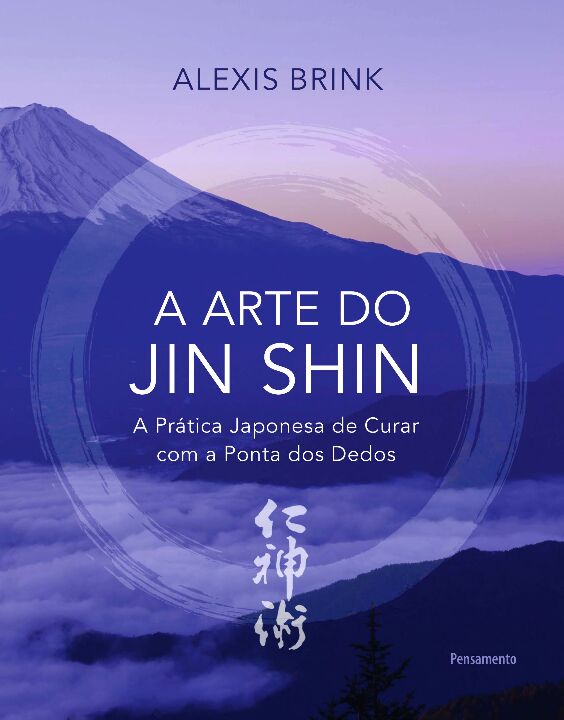 Livro A arte do Jin Shin: a prática japonesa de curar com...