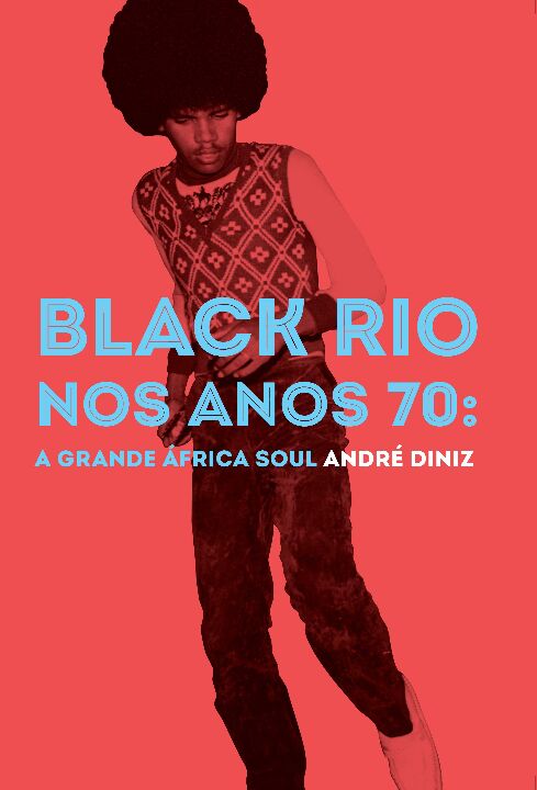 Livro Black Rio nos anos 70: a grande África Soul