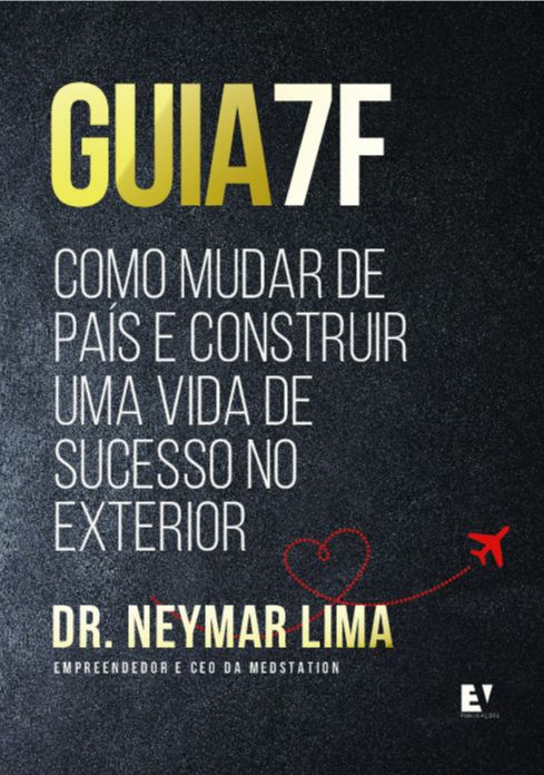 Livro Guia 7F: Como mudar de país e construir uma vida de suces...