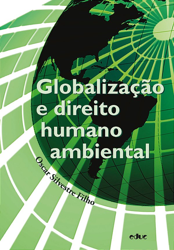Livro Globalização E Direito Humano Ambiental