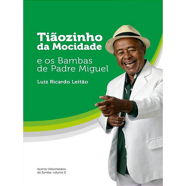 Livro Tiãozinho Da Mocidade E Os Bambas De Padre Miguel