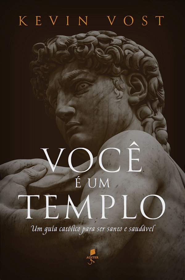 Livro Você É Um Templo: Um Guia Católico Para Ser Santo E Saudá...