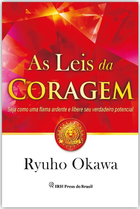 As Leis Da Coragem: Seja Como Uma Flama Ardente e Libere ...