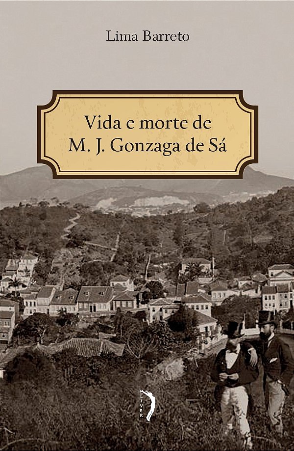 Livro Vida E Morte De M. J. Gonzaga De Sá