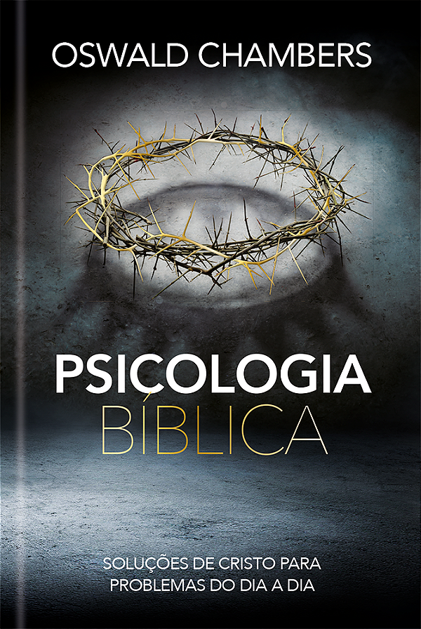 Livro Psicologia Bíblica: Soluções de Cristo para problem...