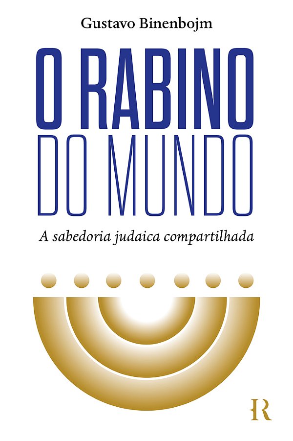 Livro O Rabino Do Mundo - A Sabedoria Judaica Compartilha...