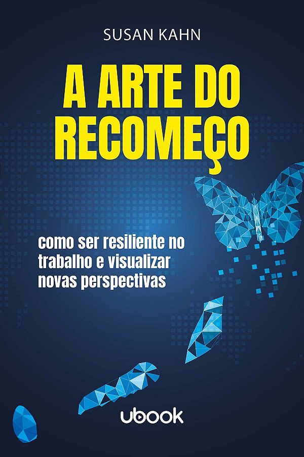 Livro A Arte Do Recomeço: Como Ser Resiliente No Trabalho...