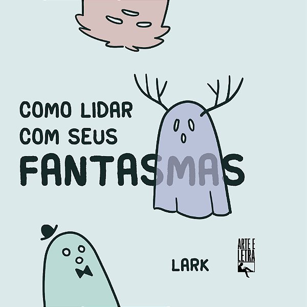 Livro Como Lidar Com Seus Fantasmas