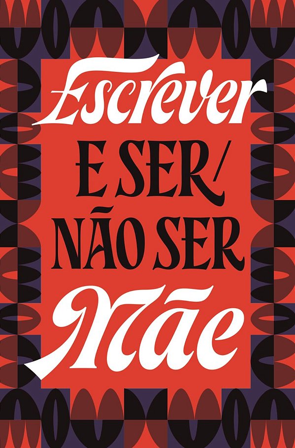 Livro Escrever E Ser/Não Ser Mãe