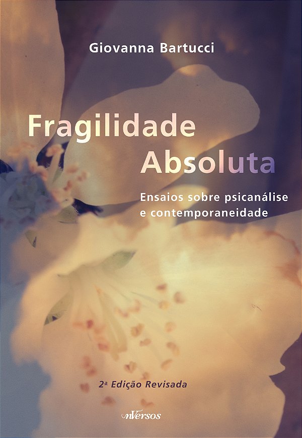 Livro Fragilidade absoluta: Ensaios sobre psicanálise e c...