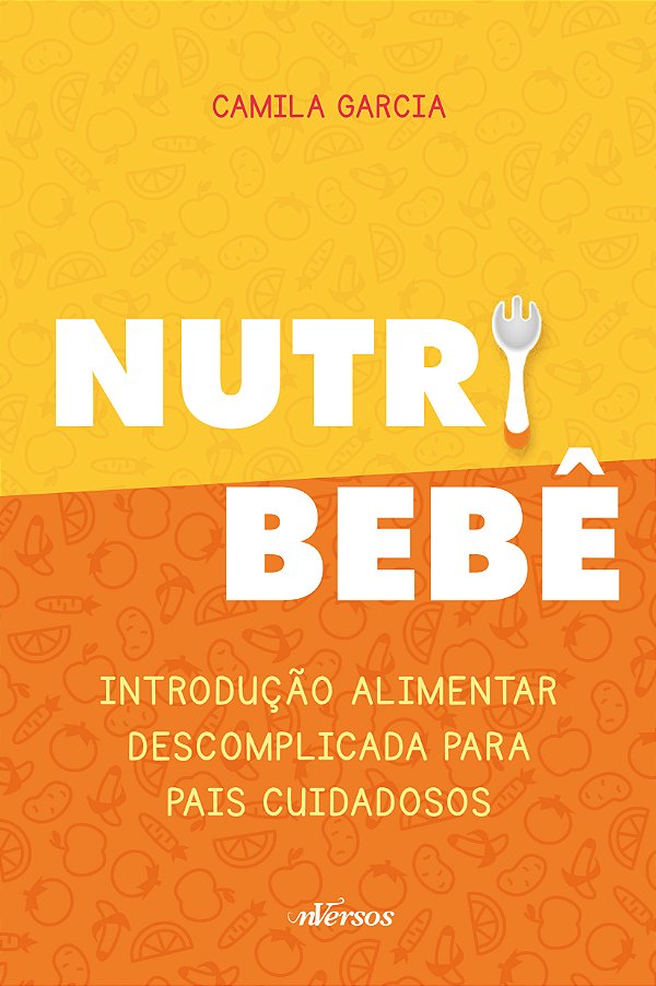 Livro Nutri bebê: introdução alimentar descomplicada para...