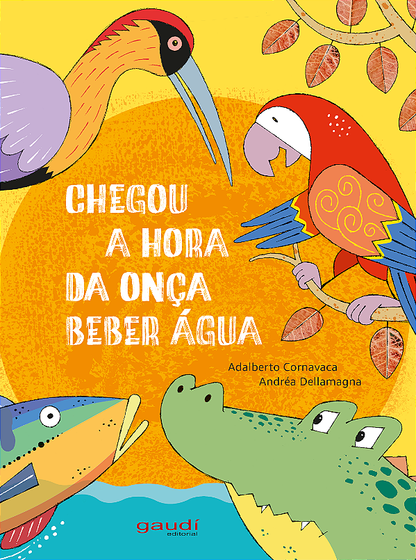 Livro Chegou A Hora Da Onça Beber Água