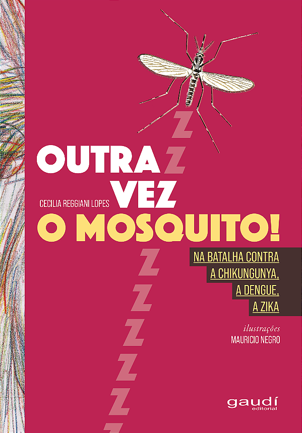 Livro Outra Vez O Mosquito! - Na Batalha Contra A Chikung...