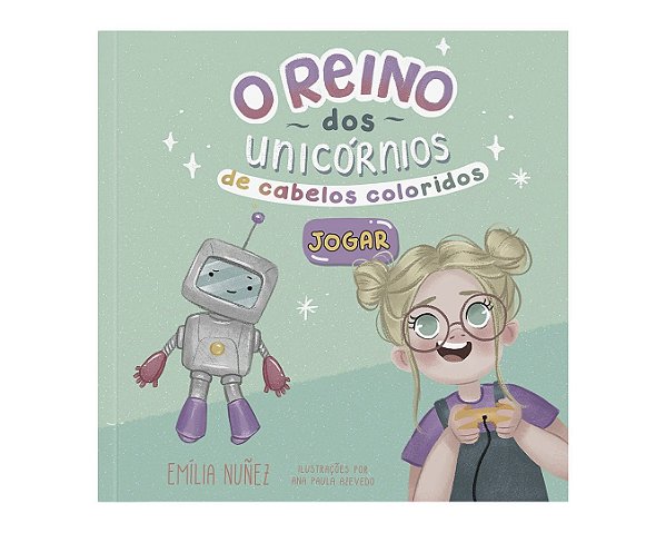Livro O Reino Dos Unicornios De Cabelos Coloridos