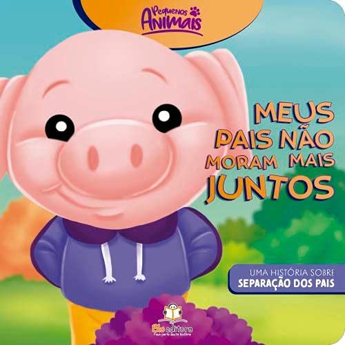 Livro Pequenos Animais - Porquinho - Separação Dos Pais