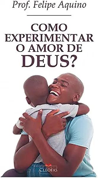 Livro Como Experimentar O Amor De Deus