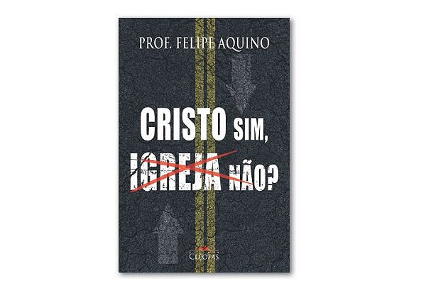 Livro Cristo Sim, Igreja Não?