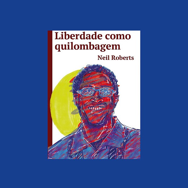 Livro Liberdade Como Quilombagem