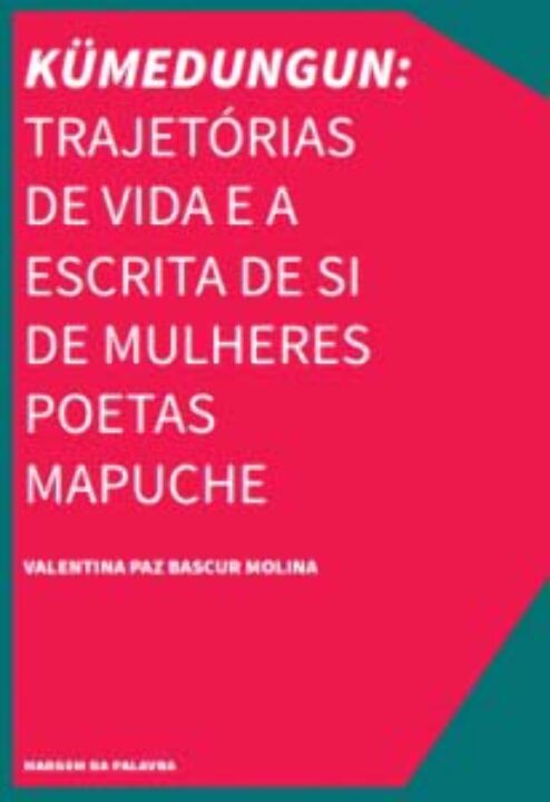 Livro Kümedungun: Trajetórias De Vida E A Escrita De Si D...