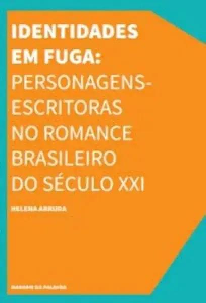 Livro Identidades Em Fuga: Personagens-Escritoras No Roma...