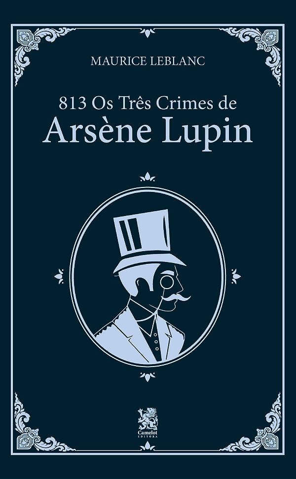 Livro 813 - Os 3 Crimes de Arsène Lupin (Volume 2)