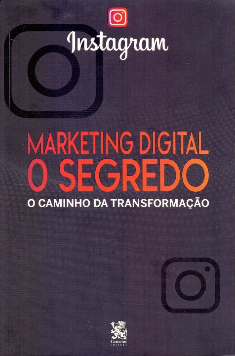 Livro Marketing digital o segredo - Instagram: o caminho ...