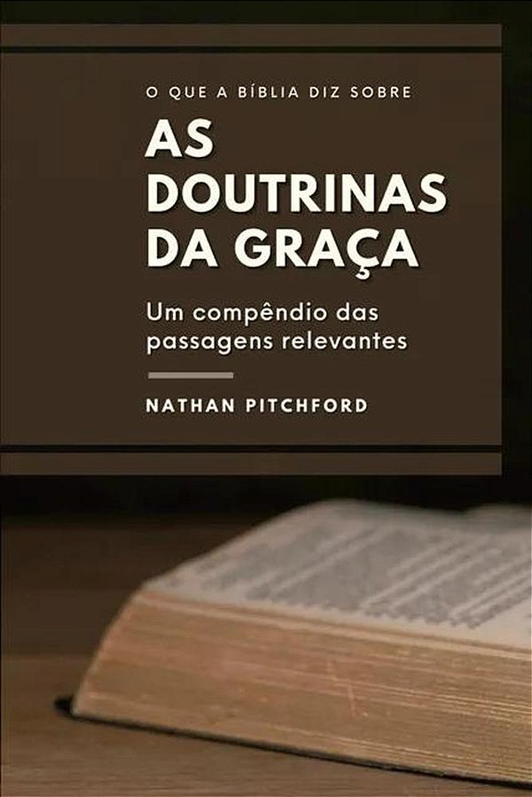 Livro O Que A Bíblia Diz Sobre As Doutrinas Da Graça
