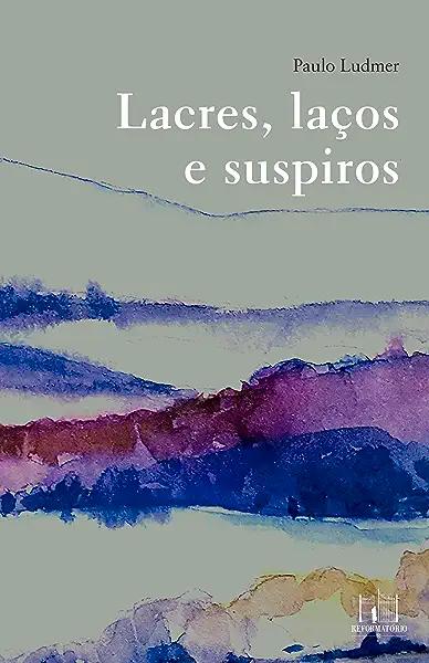 Livro Lacres, laços e suspiros