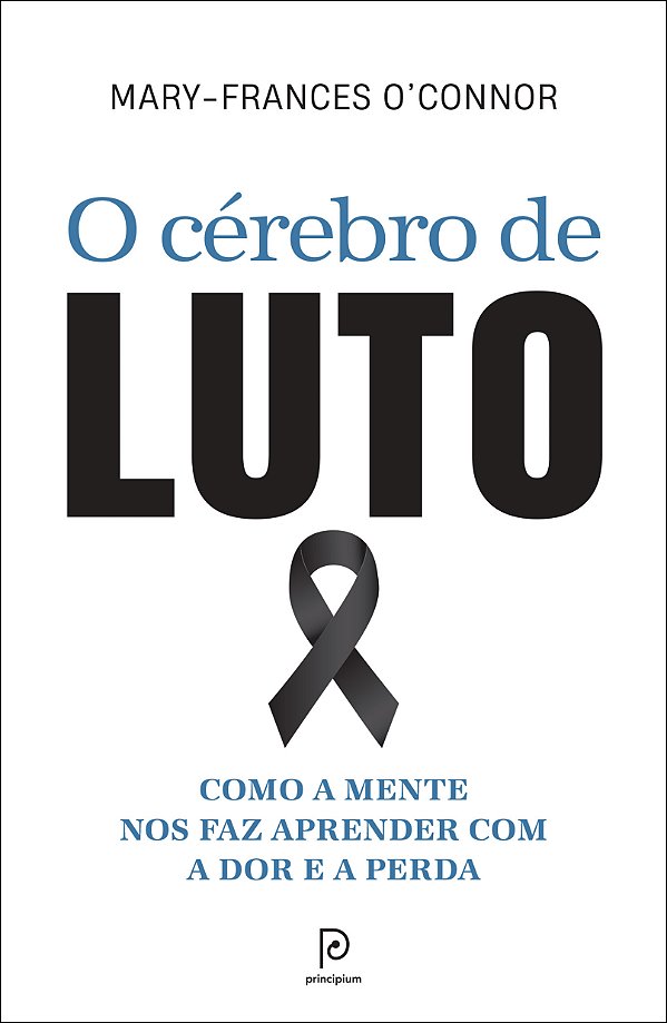 Livro O Cérebro De Luto - Como A Mente Nos Faz Aprender C...