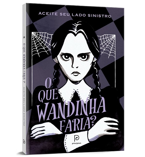 Livro O Que Wandinha Faria? - Aceite Seu Lado Sinistro