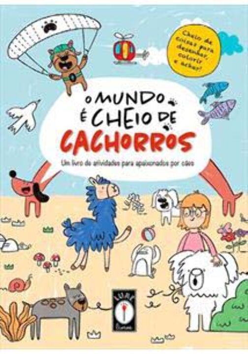 Livro O Mundo é cheio de cachorros: Um livro de atividade...