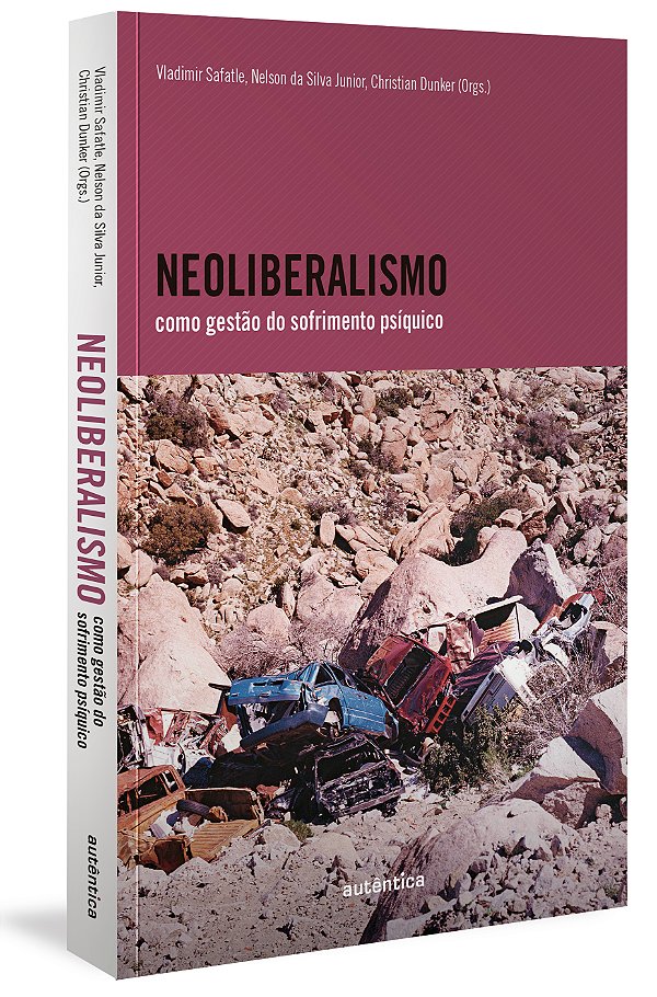 Livro Neoliberalismo como gestão do sofrimento psíquico (...