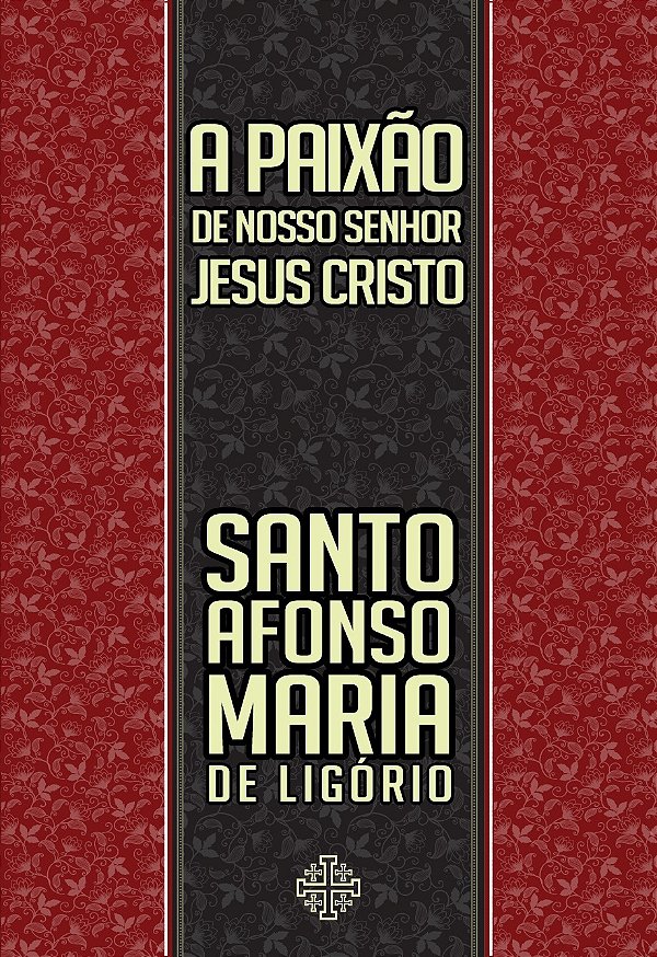 Livro A Paixão De Nosso Senhor Jesus Cristo