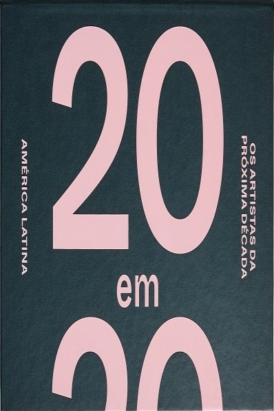 Livro 20 Em 2020: Os Artistas Da Próxima Década - América...