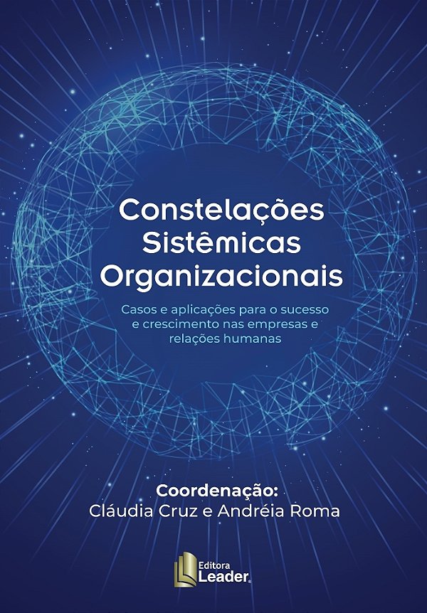 Livro Constelações sistêmicas organizacionais - casos e aplicaç...