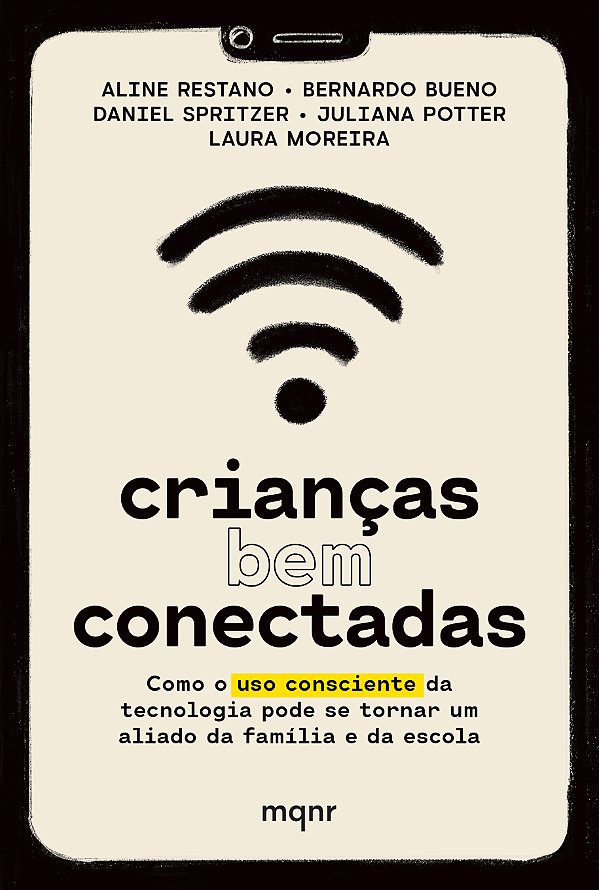 Livro Crianças Bem Conectadas - Como O Uso Consciente Da ...