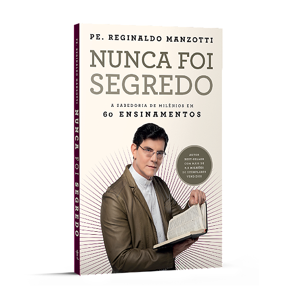 Livro Nunca foi segredo: a sabedoria de milênios em 60 en...