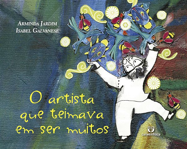 Livro O artista que teimava em ser muitos