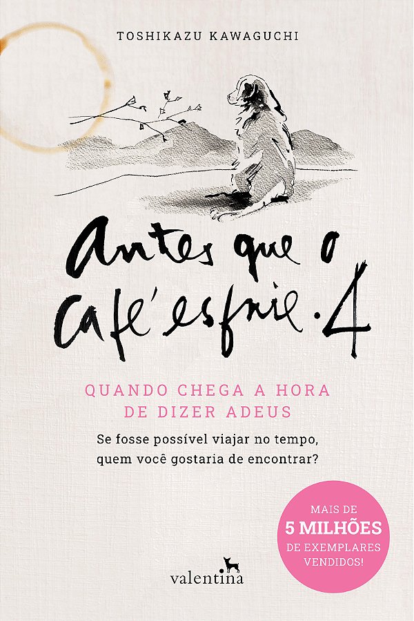 Livro Antes Que O Café Esfrie 4 - Quando Chega A Hora De ...