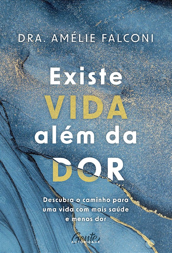 Livro Existe Vida Além Da Dor - Descubra O Caminho Para U...