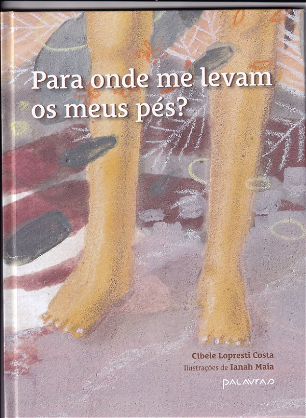 Livro Para Onde Me Levam Os Meus Pés?
