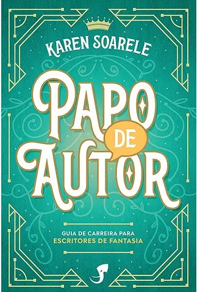 Livro Papo De Autor: Guia De Carreira Para Autores De Fan...