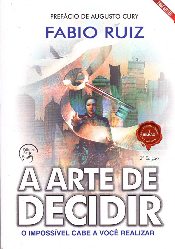 Livro A Arte De Decidir - O Impossível Cabe A Você Realiz...