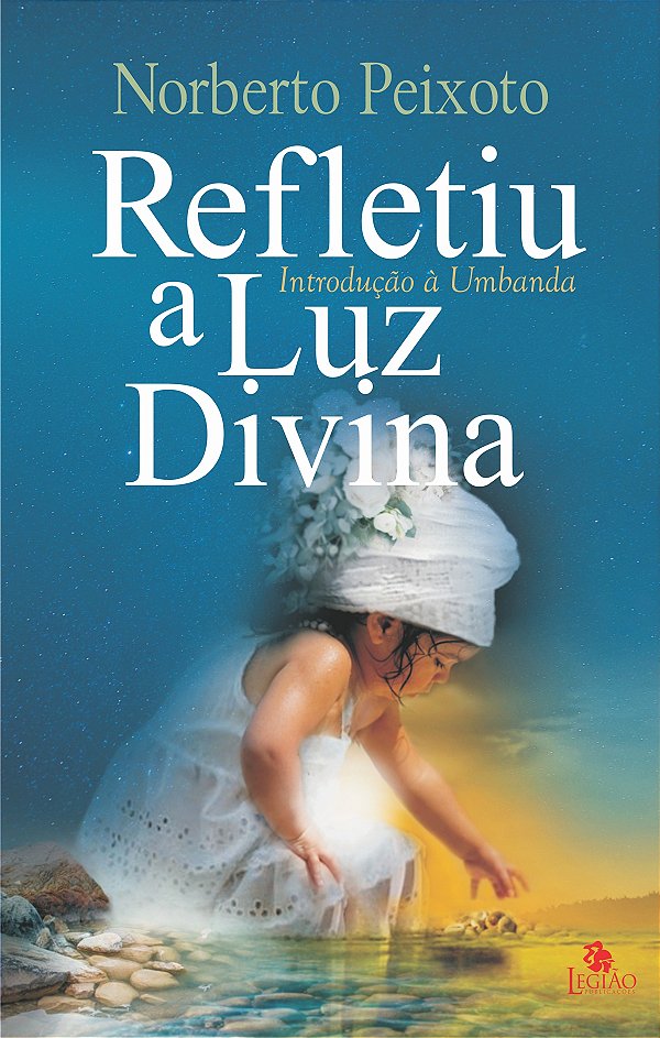 Livro REFLETIU A LUZ DIVINA: INTRODUÇÃO À UMBANDA
