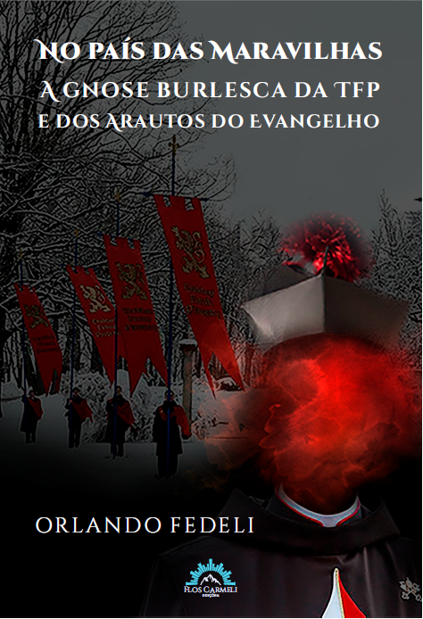 Livro No país das maravilhas: a gnose burlesca da tfp e d...