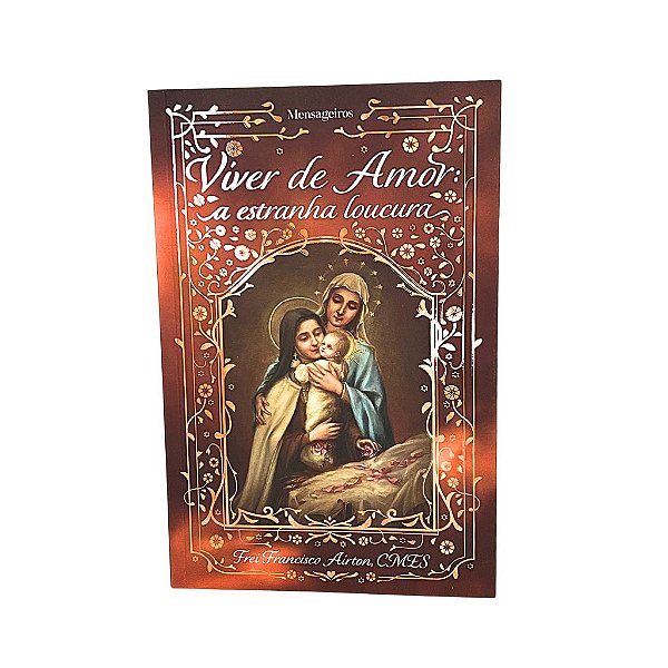 Livro Viver De Amor: A Estranha Loucura